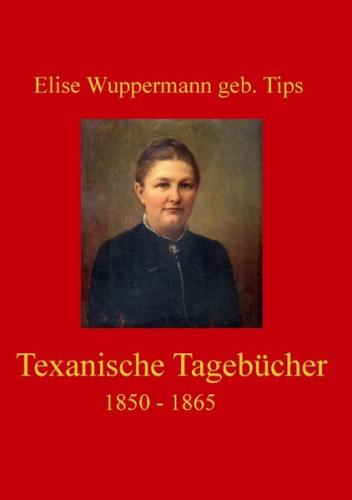 Texanische Tagebücher 1850 - 1865 