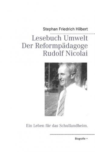 Lesebuch Umwelt - Der Reformpädagoge Rudolf Nicolai 