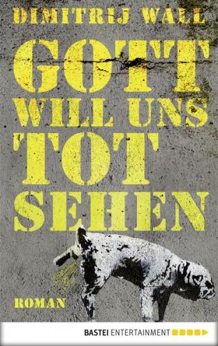 Gott will uns tot sehen (Ebook - EPUB) 