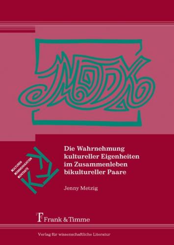 Die Wahrnehmung kultureller Eigenheiten im Zusammenleben bikultureller Paare 