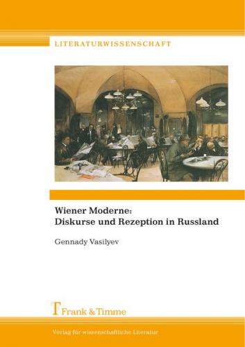 Wiener Moderne: Diskurse und Rezeption in Russland 