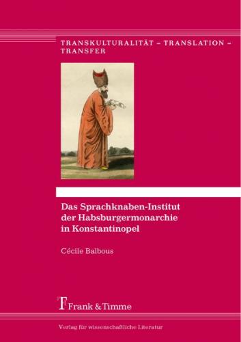 Das Sprachknaben-Institut der Habsburgermonarchie in Konstantinopel 
