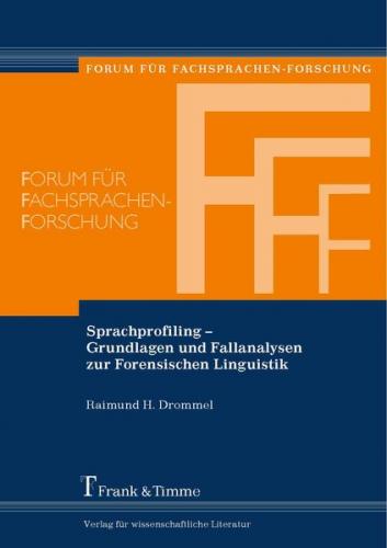 Sprachprofiling – Grundlagen und Fallanalysen zur Forensischen Linguistik 