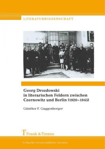 Georg Drozdowski in literarischen Feldern zwischen Czernowitz und Berlin (1920–1945) 