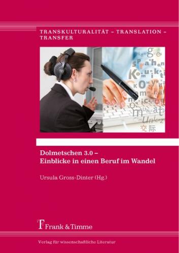 Dolmetschen 3.0 – Einblicke in einen Beruf im Wandel 
