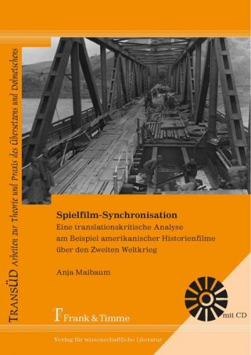 Spielfilm-Synchronisation – eine translationskritische Analyse am Beispiel amerikanischer Historienfilme über den Zweiten Weltkrieg 