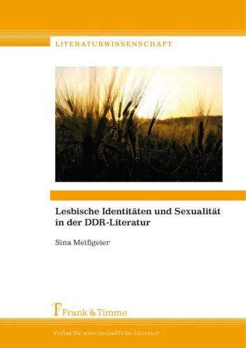 Lesbische Identitäten und Sexualität in der DDR-Literatur 