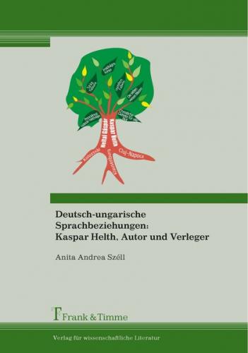 Deutsch-ungarische Sprachbeziehungen: Kaspar Helth, Autor und Verleger 