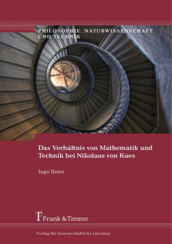 Das Verhältnis von Mathematik und Technik bei Nikolaus von Kues 