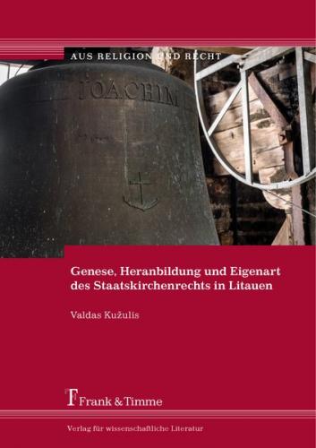 Genese, Heranbildung und Eigenart des Staatskirchenrechts in Litauen 