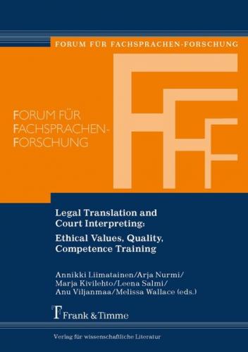 Legal Translation and Court Interpreting: Ethical Values, Quality, Competence Training 