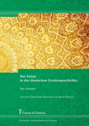 Der Islam in der deutschen Geistesgeschichte 