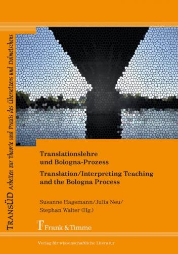 Translationslehre und Bologna-Prozess: Unterwegs zwischen Einheit und Vielfalt 