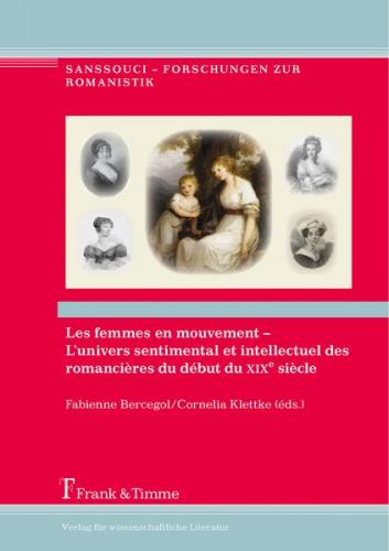 Les femmes en mouvement – L’univers sentimental et intellectuel des romancières du début du XIXe siècle 