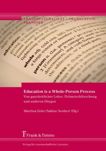 Education is a Whole-Person Process – Von ganzheitlicher Lehre, Dolmetschforschung und anderen Dingen 