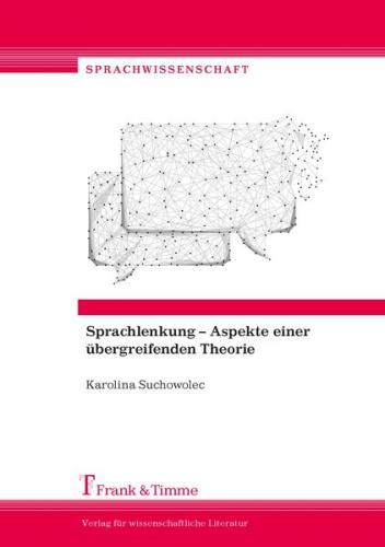 Sprachlenkung – Aspekte einer übergreifenden Theorie 