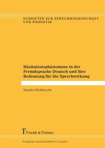Häsitationsphänomene in der Fremdsprache Deutsch und ihre Bedeutung für die Sprechwirkung 
