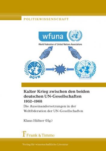 Kalter Krieg zwischen den beiden deutschen UN-Gesellschaften 1952–1968 