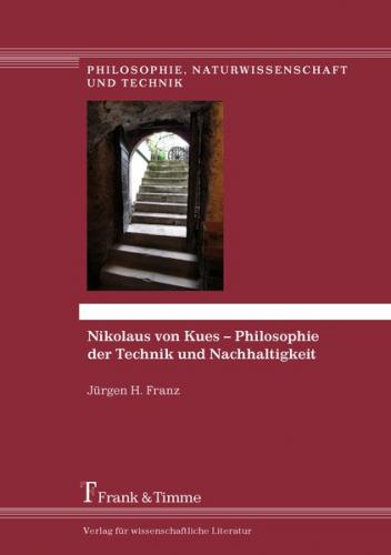 Nikolaus von Kues – Philosophie der Technik und Nachhaltigkeit 