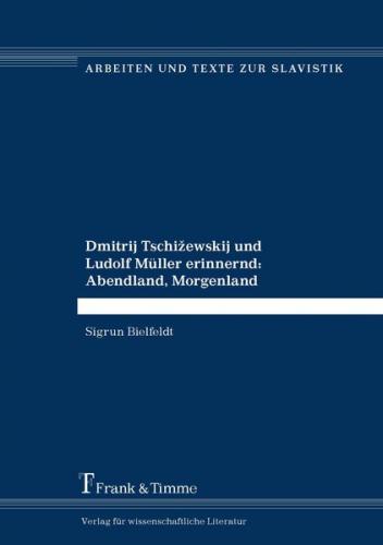 Dmitrij Tschižewskij und Ludolf Müller erinnernd: Abendland, Morgenland 