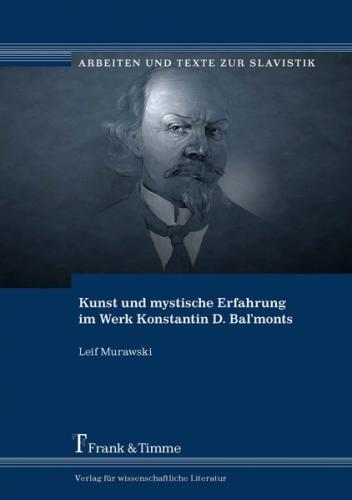 Kunst und mystische Erfahrung im Werk Konstantin D. Bal’monts 