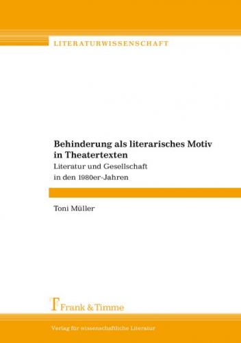 Behinderung als literarisches Motiv in Theatertexten 