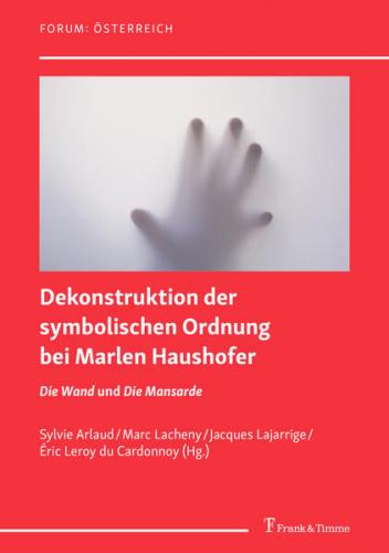 Dekonstruktion der symbolischen Ordnung bei Marlen Haushofer 