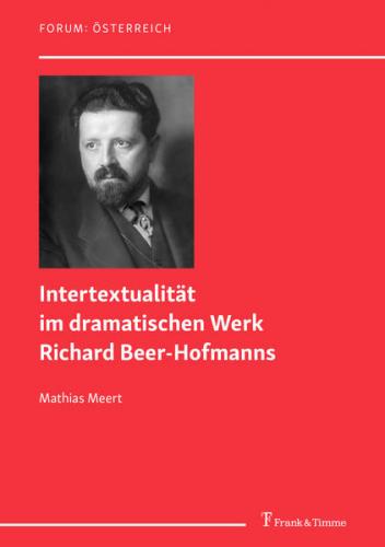 Intertextualität im dramatischen Werk Richard Beer-Hofmanns 