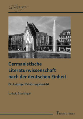 Germanistische Literaturwissenschaft nach der deutschen Einheit 
