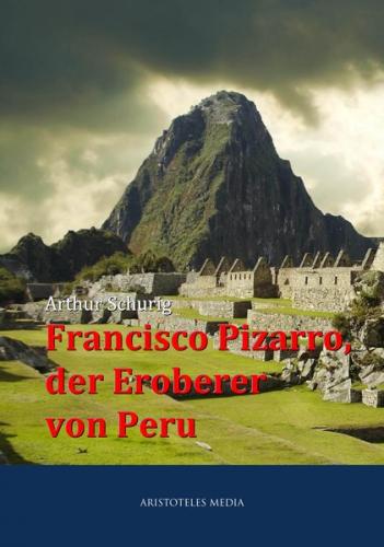 Francisco Pizarro, der Eroberer von Peru (Ebook - EPUB) 