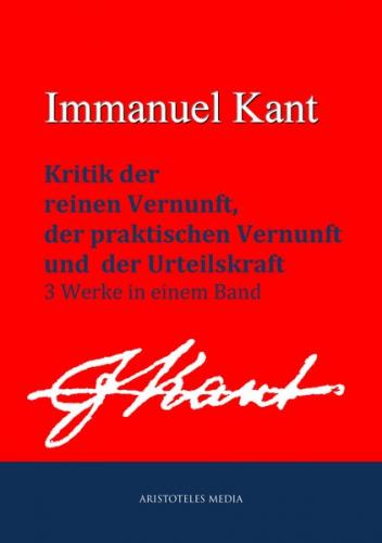 Kritik der reinen Vernunft, praktischen Vernunft und der Urteilskraft (Ebook - EPUB) 