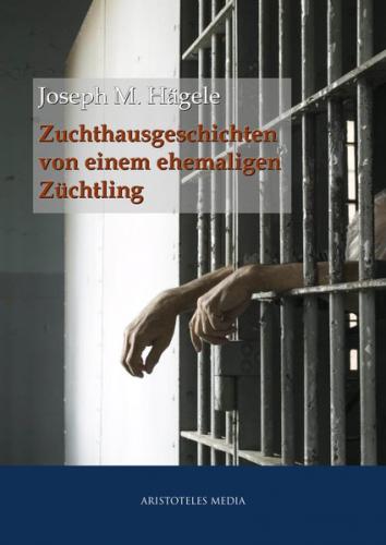 Zuchthausgeschichten von einem ehemaligen Züchtling (Ebook - EPUB) 