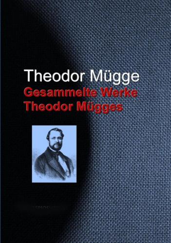 Gesammelte Werke Theodor Mügges (Ebook - EPUB) 