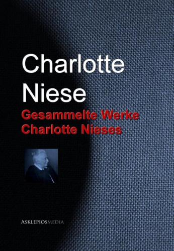Gesammelte Werke Charlotte Nieses (Ebook - EPUB) 