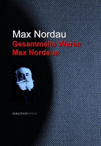 Gesammelte Werke Max Nordaus (Ebook - EPUB) 