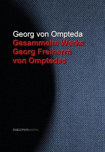 Gesammelte Werke Georg Freiherrn von Omptedas (Ebook - EPUB) 