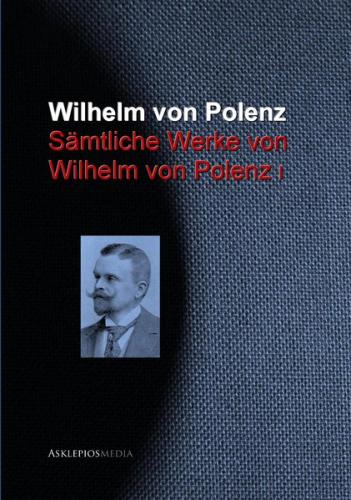 Gesammelte Werke von Wilhelm von Polenz (Ebook - EPUB) 