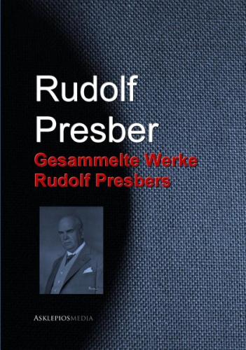 Gesammelte Werke Rudolf Presbers (Ebook - EPUB) 