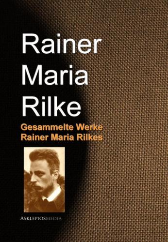 Gesammelte Werke Rainer Maria Rilkes (Ebook - EPUB) 