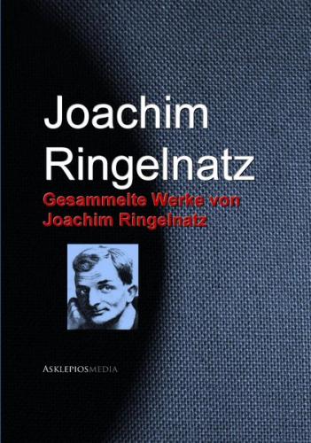 Gesammelte Werke von Joachim Ringelnatz (Ebook - EPUB) 