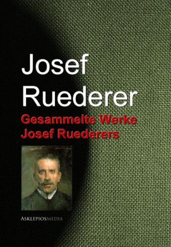 Gesammelte Werke Josef Ruederers (Ebook - EPUB) 