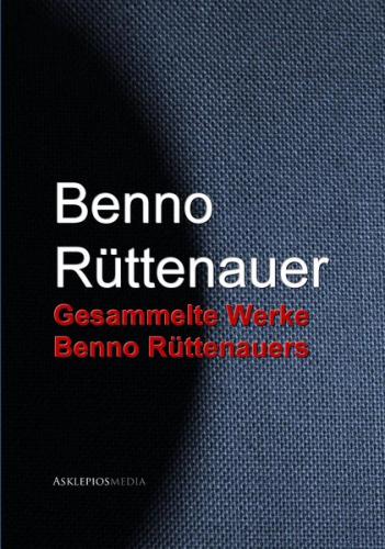 Gesammelte Werke Benno Rüttenauers (Ebook - EPUB) 