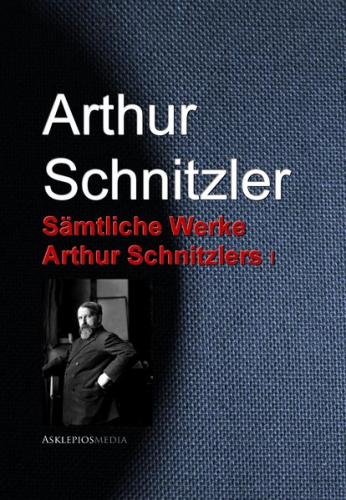 Gesammelte Werke Arthur Schnitzlers (Ebook - EPUB) 