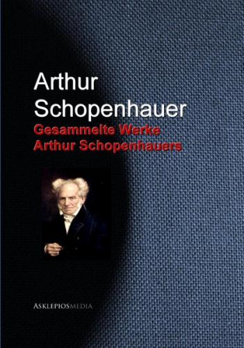 Gesammelte Werke Arthur Schopenhauers (Ebook - EPUB) 