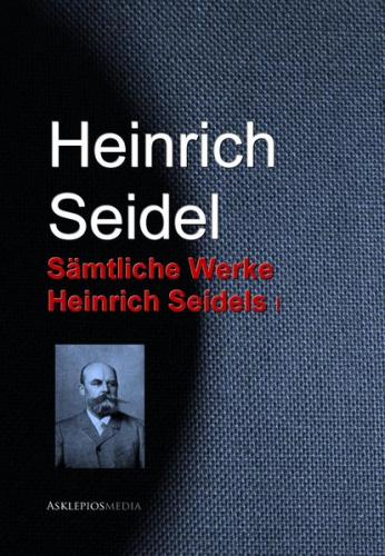 Gesammelte Werke Heinrich Seidels (Ebook - EPUB) 