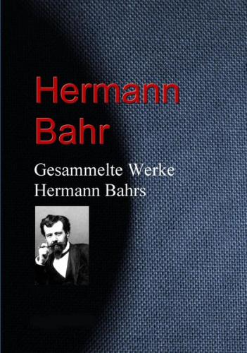 Gesammelte Werke Hermann Bahrs (Ebook - EPUB) 