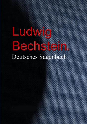 Ludwig Bechstein: Deutsches Sagenbuch (Ebook - EPUB) 