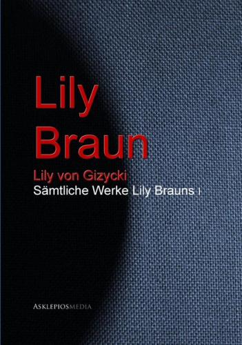 Gesammelte Werke Lily Brauns (Ebook - EPUB) 