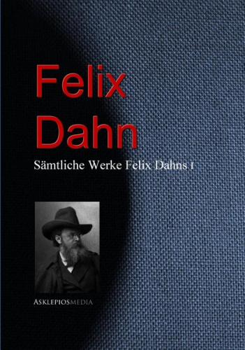 Gesammelte Werke Felix Dahns (Ebook - EPUB) 