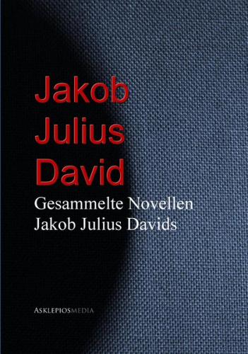 Gesammelte Novellen Jakob Julius Davids (Ebook - EPUB) 